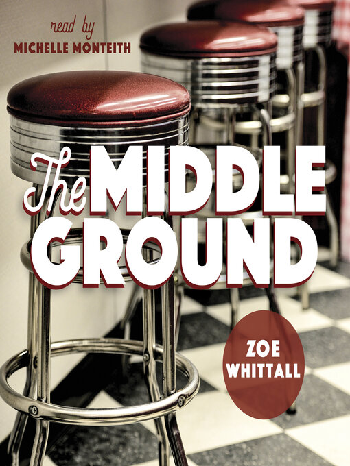 Title details for The Middle Ground by Zoe Whittall - Wait list